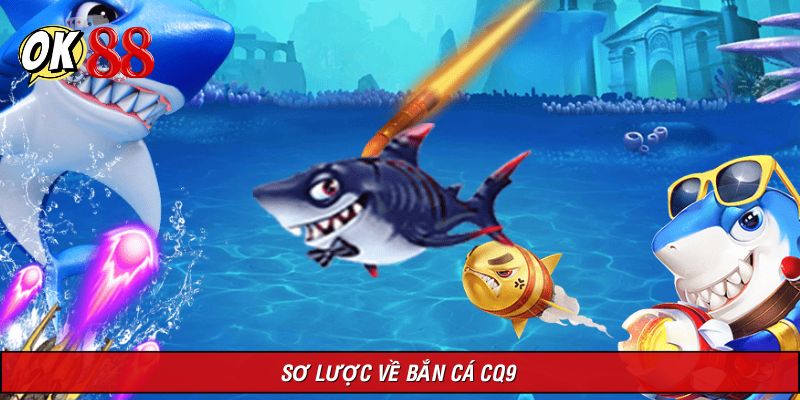 Đôi điều xoay quanh bắn cá CQ9