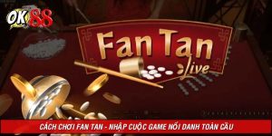 Cách Chơi Fan Tan