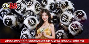 Cách Chơi Vietlott Trên OK88