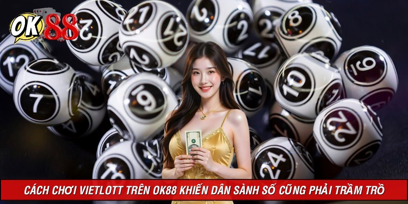 Cách Chơi Vietlott Trên OK88
