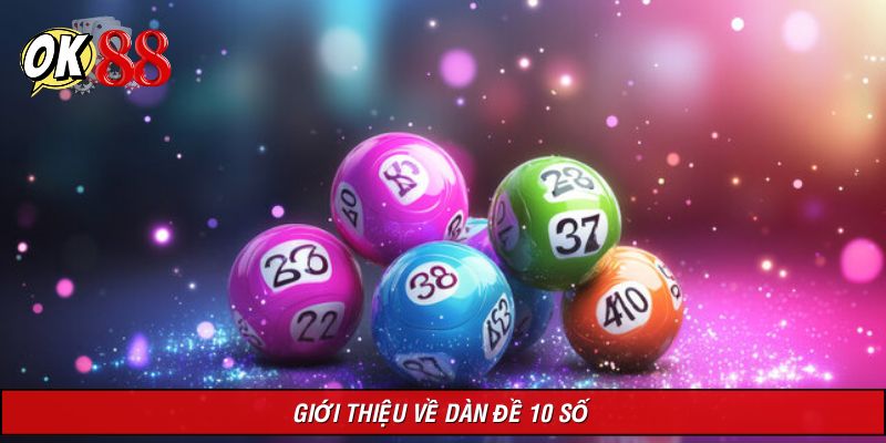 Tổng quan những nét chính về dàn 10 số trên hệ thống