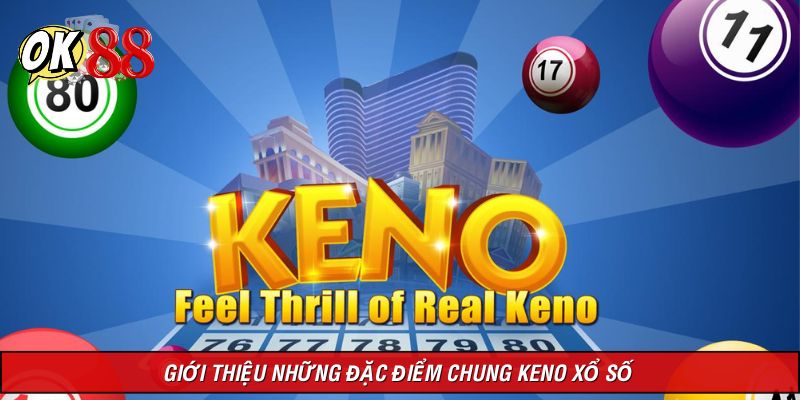 Đôi nét chính về hình thức keno xổ số