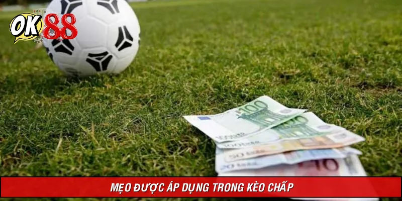 Các mẹo chuẩn để chơi kèo cược chấp