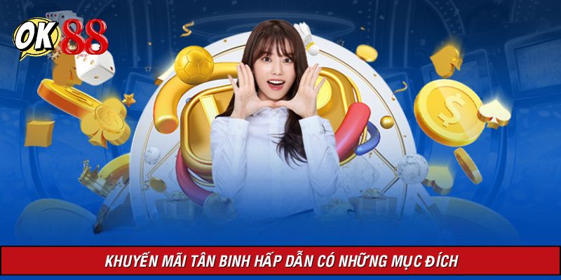 Mục đích khi nền tảng tung ra loạt ưu đãi tân binh