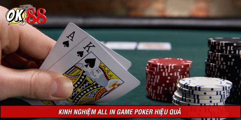 Kinh nghiệm all in hiệu quả chơi Poker