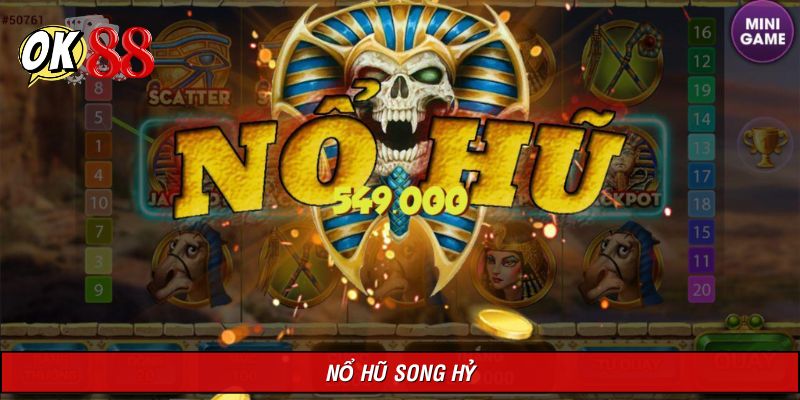 Nổ Hũ Song Hỷ: Thiên Đường Nổ Pot Triệu Người Tìm