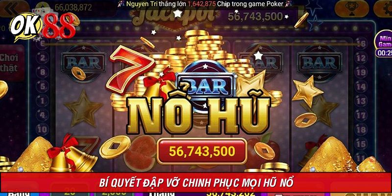 Bí quyết đập vỡ chinh phục mọi hũ nổ PG Soft