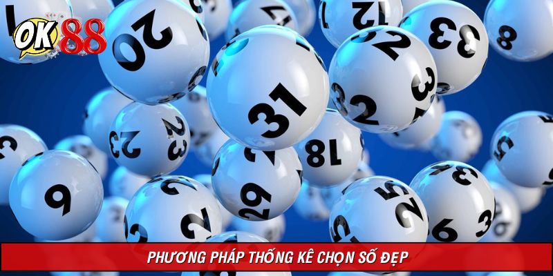 Thống kê kết quả đủ để chọn lọc số đẹp