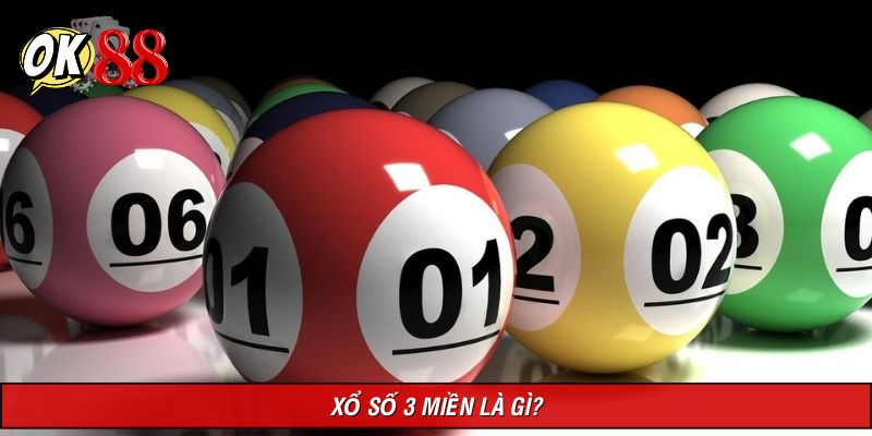 Khái quát xổ số 3 miền để chơi ngay