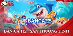 ban-ca-h5-ok88