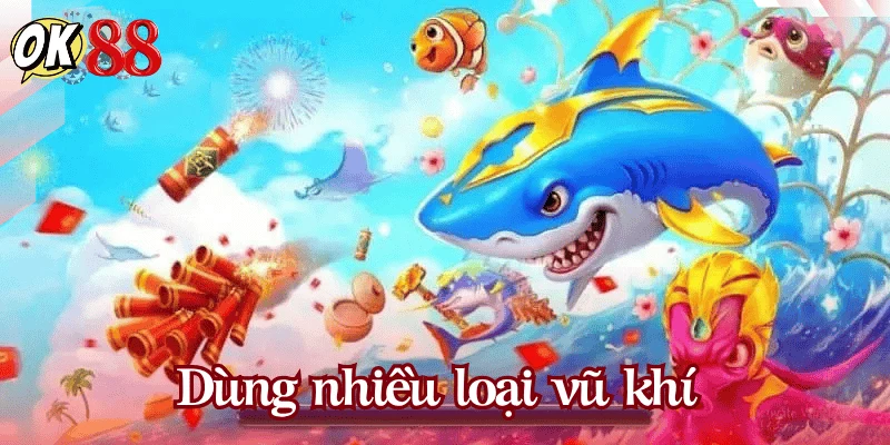 cach-choi-ban-ca-online-dung-nhieu-vu-khi