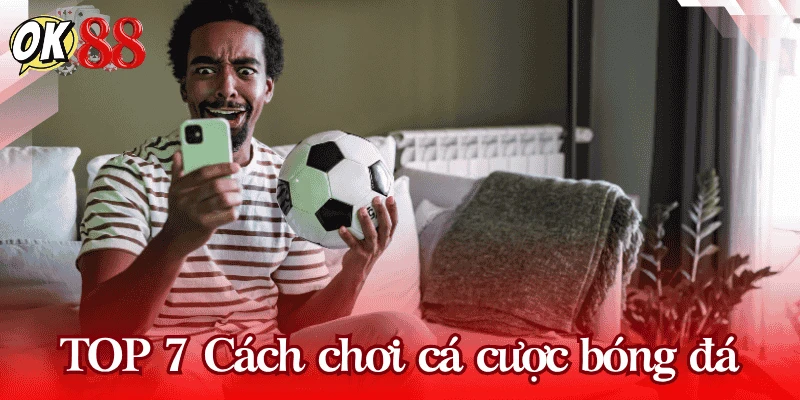 cach-choi-ca-do-bong-da-thang