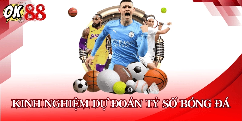kinh-nghiem-du-doan-ty-so-bong-da