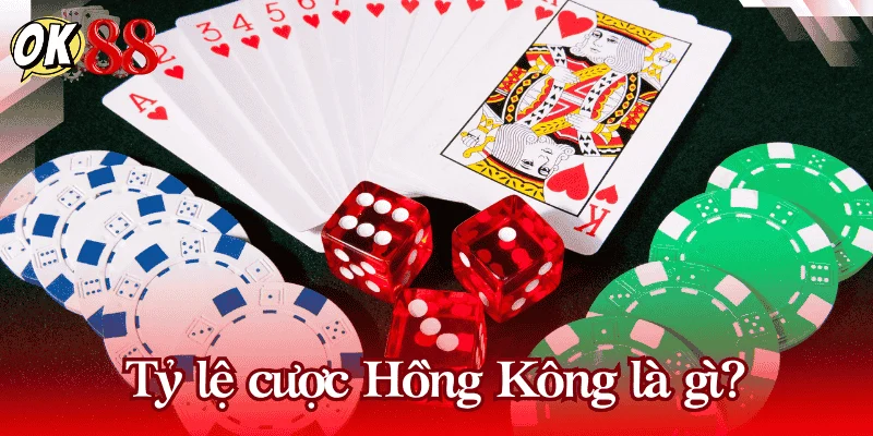 ty-le-cuoc-hong-kong-la-gi-tong-quan