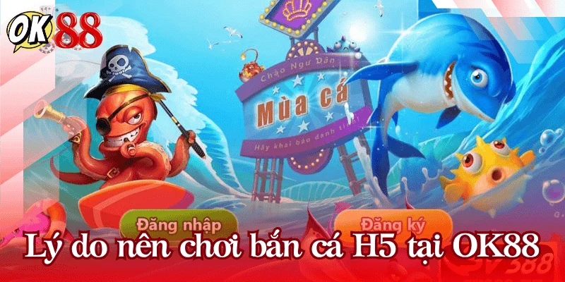 uu-diem-ban-ca-h5-tai-ok88