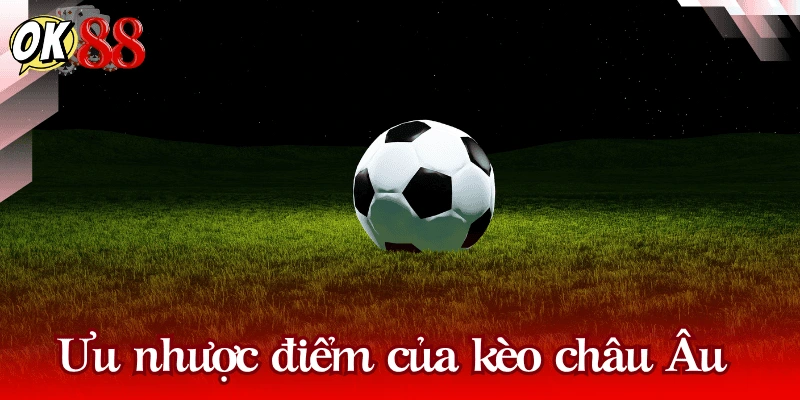 uu-nhuoc-diem-keo-chau-au-la-gi