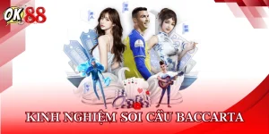 Kinh Nghiệm Soi Cầu Baccarat – Bí Quyết Thắng Lớn Từ Cao Thủ